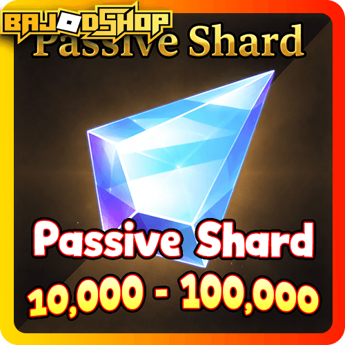 [🛒] Passive Shard 10,000-100,000 ชิ้น
