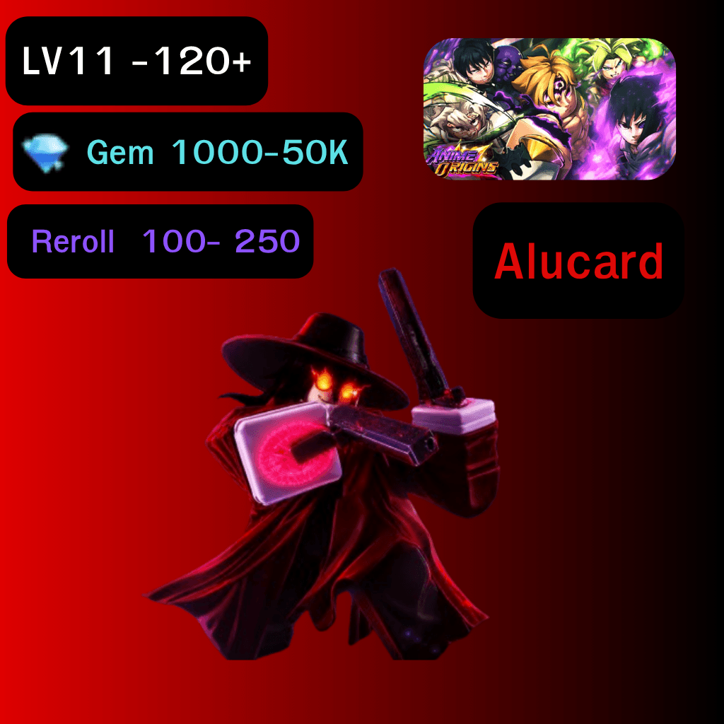 [Anime Origin] ไก่ Alucard + Gem 1000 - 50K RR 100-200 LV 11- 100